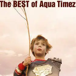 Aqua Timez : The BEST of Aqua Timez